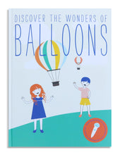 Load image into Gallery viewer, Cover of Discover the Wonders of Balloons, which is a non-fiction interactive children science book with sound effect that are great for children K-6. Educational Screen free activity. Listen to the talking pen read narration, dialogue, sound effect, and music.